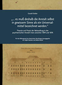 „… es muß deshalb die Anstalt selbst in gewissem Sinne als ein Universalmittel bezeichnet werden.“