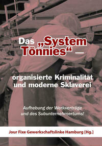 Das "System Tönnies" - organisierte Kriminalität und moderne Sklaverei
