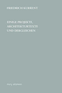 Einige Projekte, Architekturtexte und dergleichen
