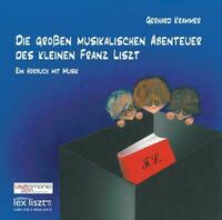 Die großen musikalischen Abenteuer des kleinen Franz Liszt