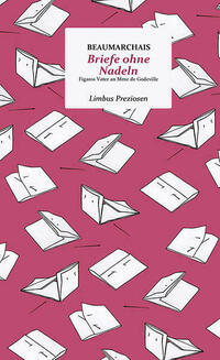 Briefe ohne Nadeln: Figaros Vater an Mme de Godeville