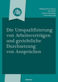 Die Umqualifizierung von Arbeitsverträgen und gerichtliche Durchsetzung