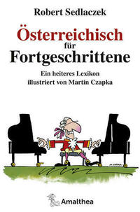 Österreichisch für Fortgeschrittene von Robert Sedlaczek