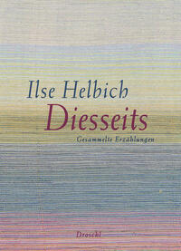 Diesseits von Ilse Helbich
