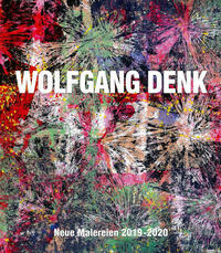 Wolfgang Denk – Neue Malereien 2019–2020