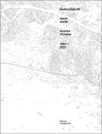 Andrea Gabutti - opere scelte 1991-2021
