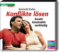 Konflikte lösen - kreativ, konstruktiv, nachhaltig