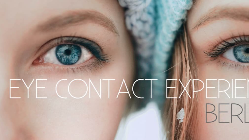 Eye Contact Experience Berlin - Stadtmitte | 10.11. | 17-20:00