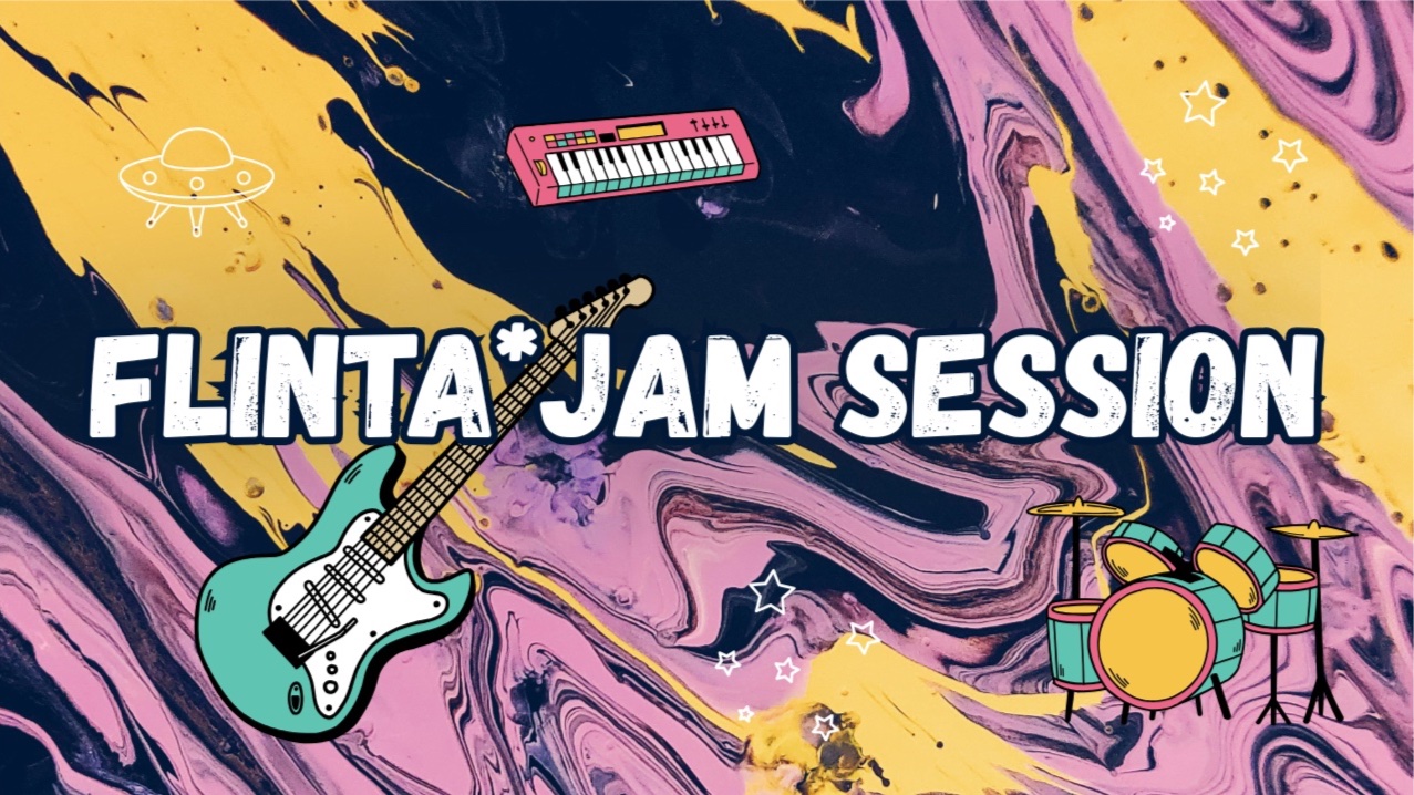 Jam Sessions for FLINTA* (noisy rooms)