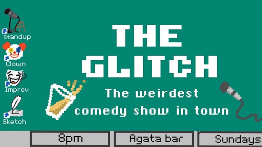 THE GLITCH - the weirdest comedy show in town