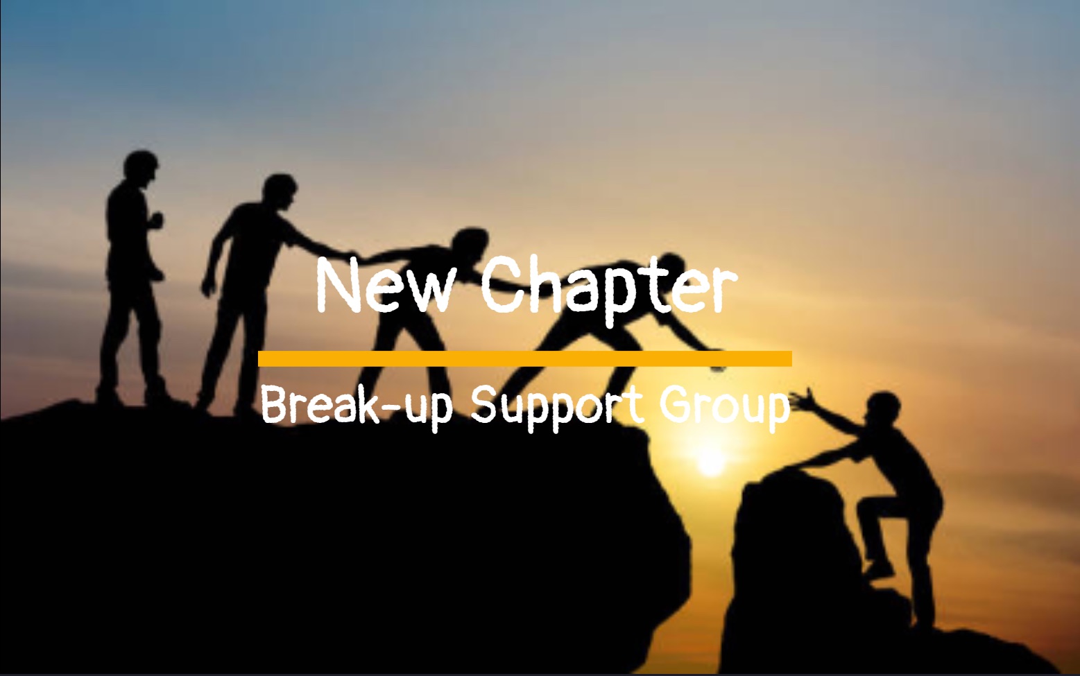 New Chapter - Break-up Support Group: 1st Meeting