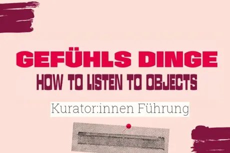 Gefühlsdinge - curator's tour