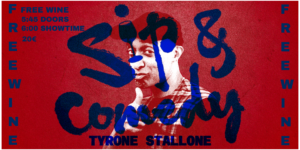 Sip and Comedy-Stand Up and Free Wine!