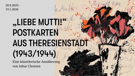 “Liebe Mutti” Postcards from Theresienstadt (1943/1944)