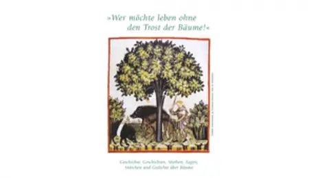 "Wer möchte leben ohne den Trost der Bäume!"