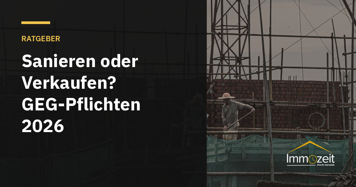 Sanieren oder Verkaufen? GEG-Pflichten 2026