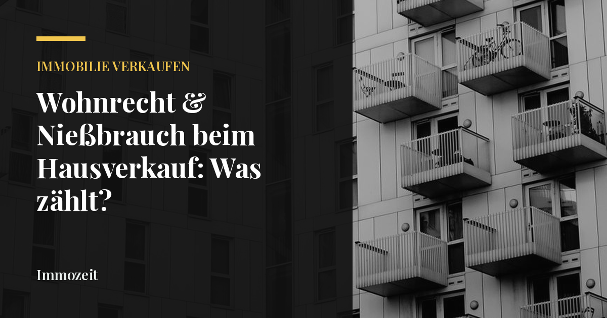 Wohnrecht & Nießbrauch beim Hausverkauf: Was zählt?
