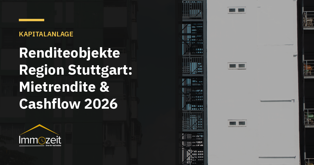 Renditeobjekte Region Stuttgart: Mietrendite & Cashflow 2026