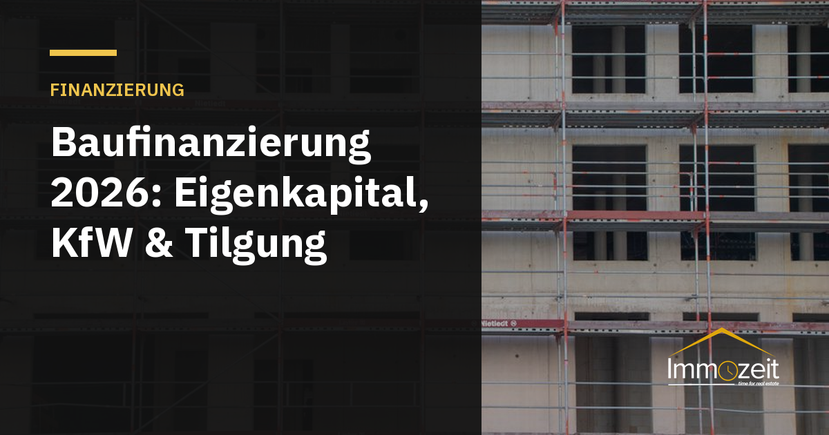 Baufinanzierung 2026: Eigenkapital, KfW & Tilgung