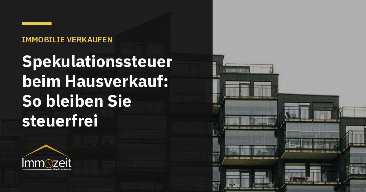 Spekulationssteuer beim Hausverkauf: So bleiben Sie steuerfrei