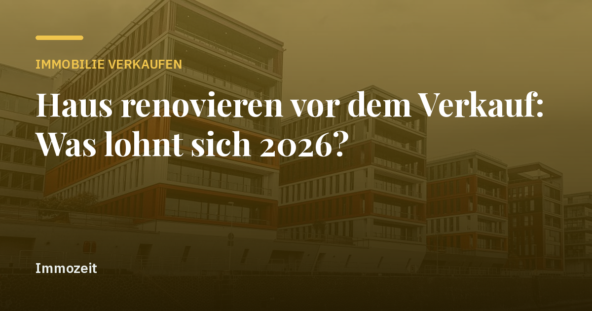 Haus renovieren vor dem Verkauf: Was lohnt sich 2026?