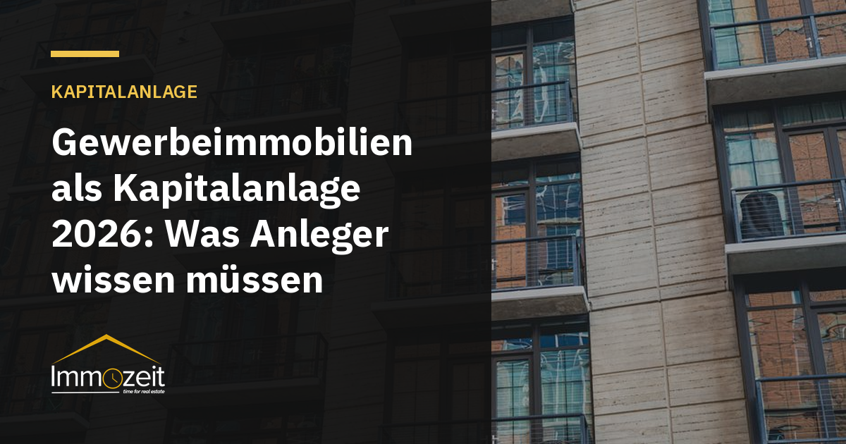 Gewerbeimmobilien als Kapitalanlage 2026: Was Anleger wissen müssen