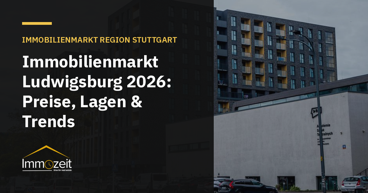 Immobilienmarkt Ludwigsburg 2026: Preise, Lagen & Trends