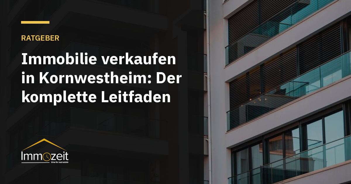 Immobilie verkaufen in Kornwestheim: Der komplette Leitfaden