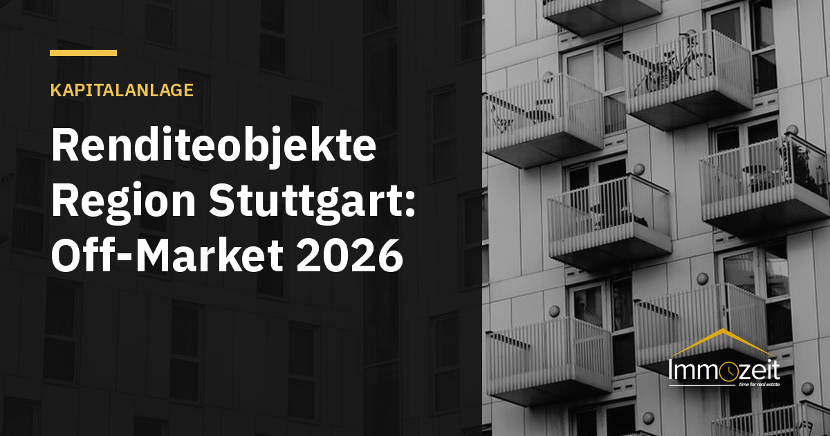 Renditeobjekte Region Stuttgart: Off-Market 2026