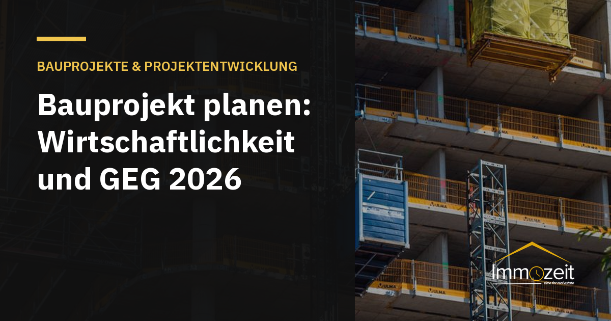 Bauprojekt planen: Wirtschaftlichkeit und GEG 2026