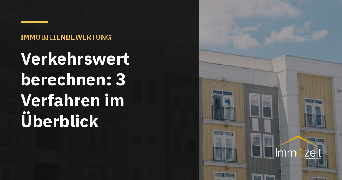Verkehrswert berechnen: 3 Verfahren im Überblick