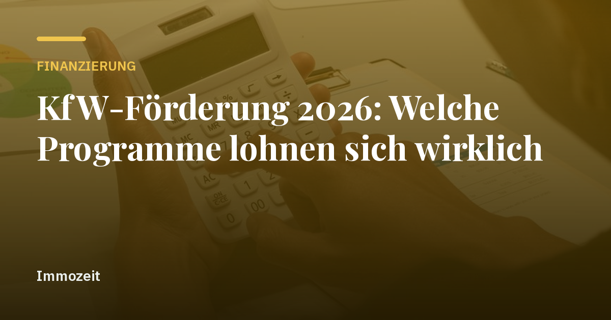 KfW-Förderung 2026: Welche Programme lohnen sich wirklich