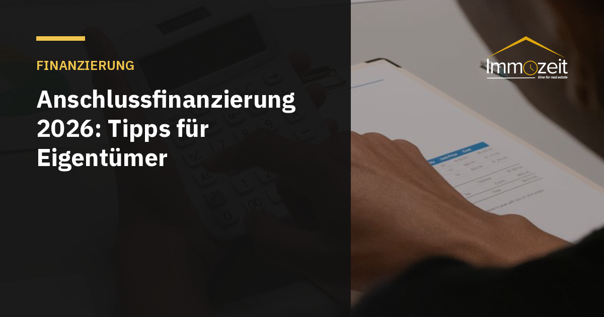 Anschlussfinanzierung 2026: Tipps für Eigentümer