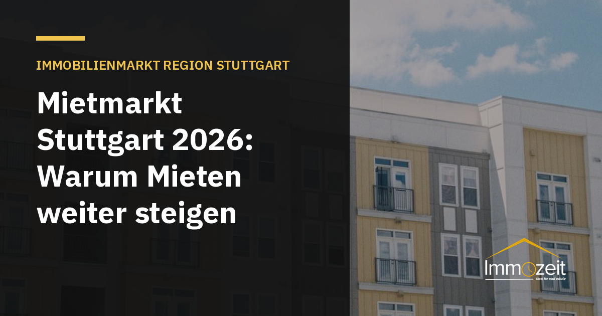 Mietmarkt Stuttgart 2026: Warum Mieten weiter steigen