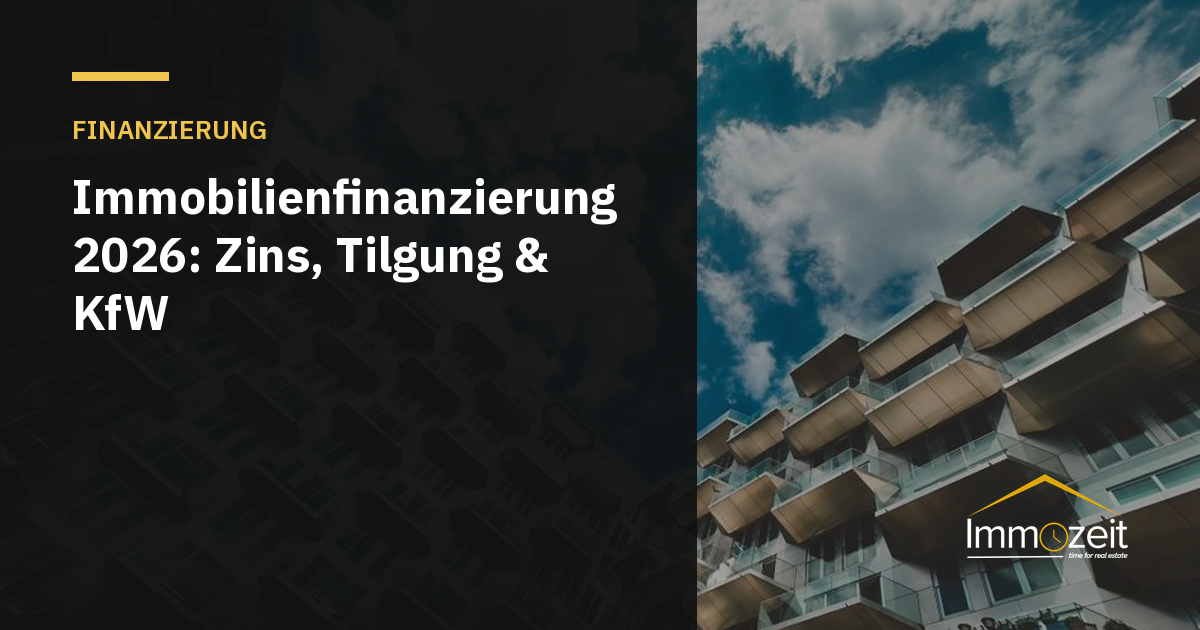 Immobilienfinanzierung 2026: Zins, Tilgung & KfW