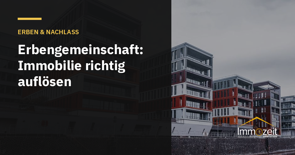 Erbengemeinschaft: Immobilie richtig auflösen