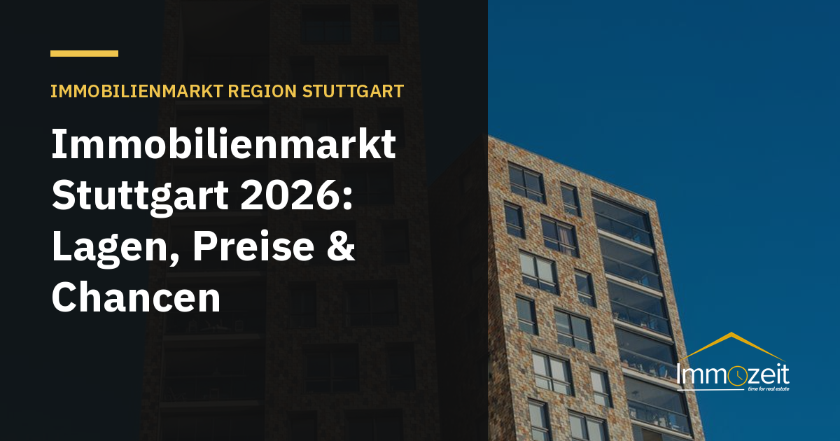 Immobilienmarkt Stuttgart 2026: Lagen, Preise & Chancen