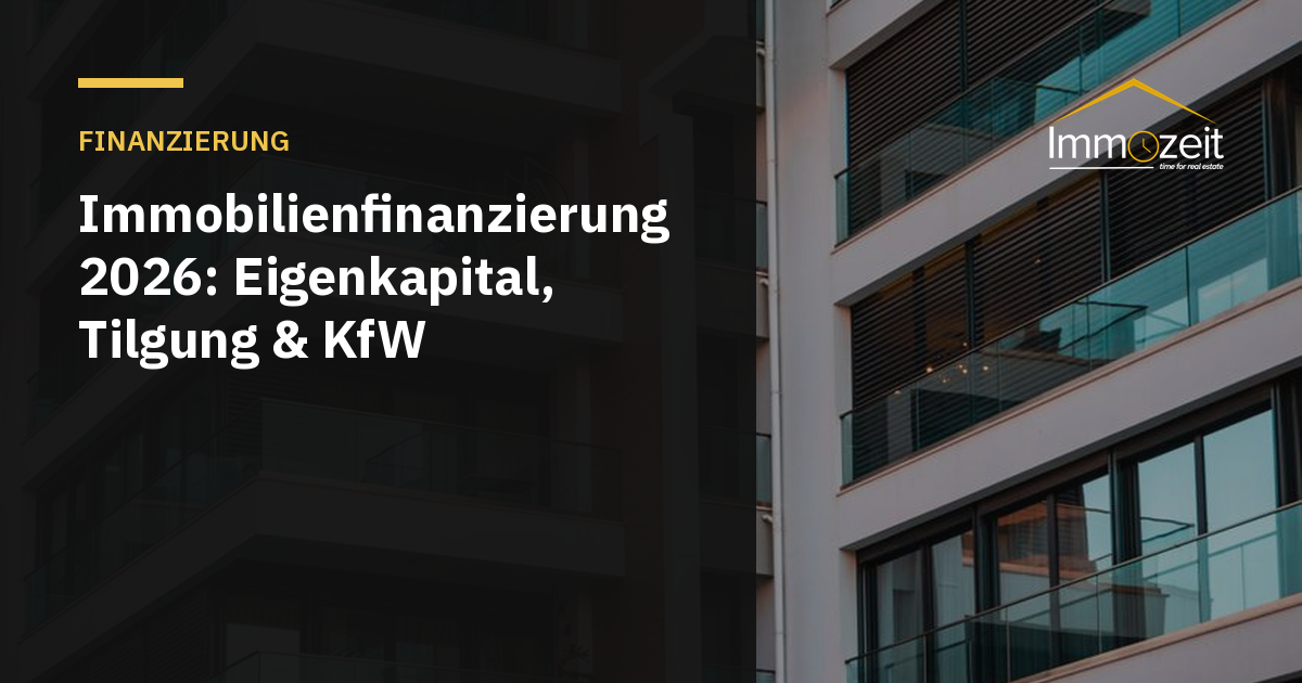 Immobilienfinanzierung 2026: Eigenkapital, Tilgung & KfW