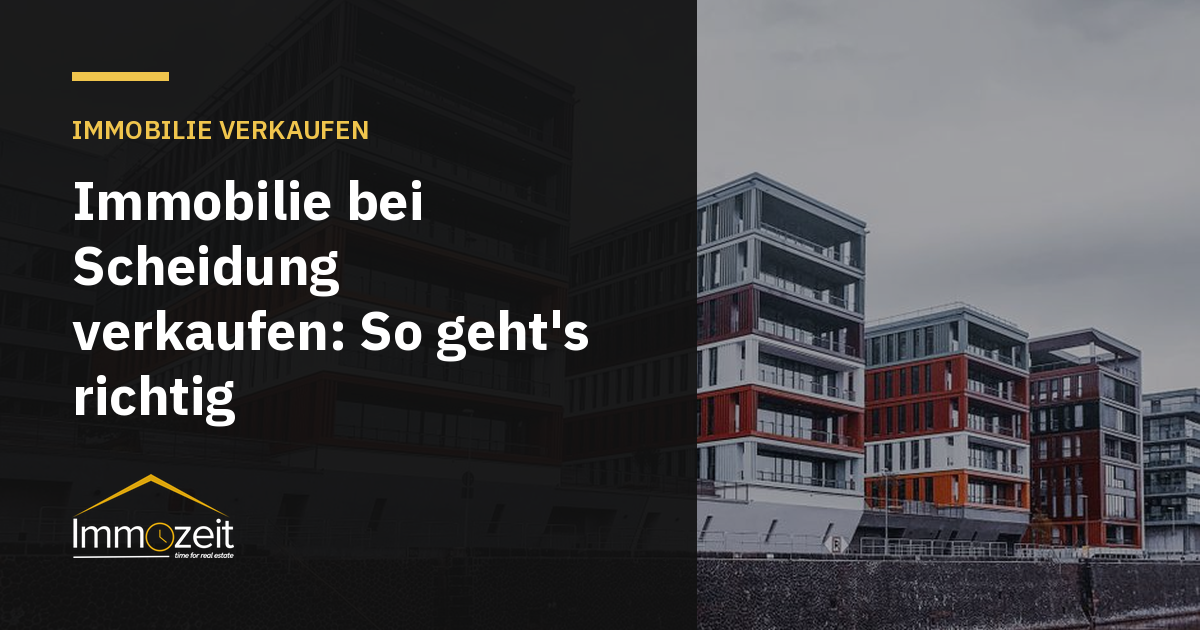Immobilie bei Scheidung verkaufen: So geht's richtig