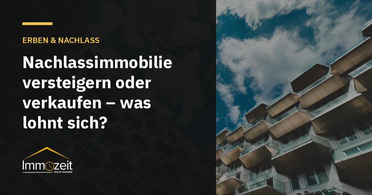 Nachlassimmobilie versteigern oder verkaufen – was lohnt sich?