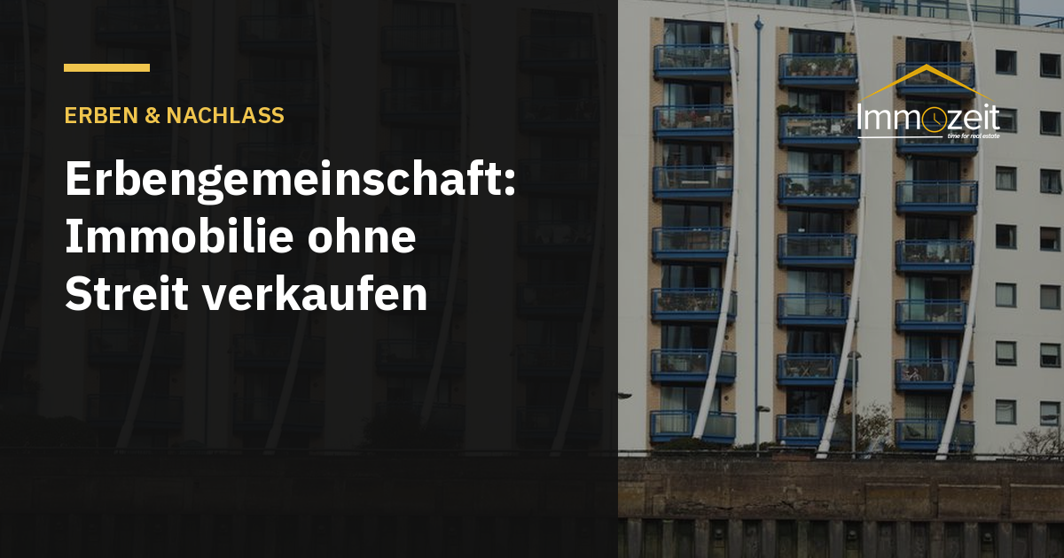 Erbengemeinschaft: Immobilie ohne Streit verkaufen