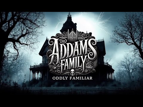 The Addams Family: Oddly Familiar