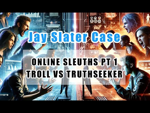 Jay Slater Case - Online Sleuths - Truth Seekers or Trolls? Part 1
