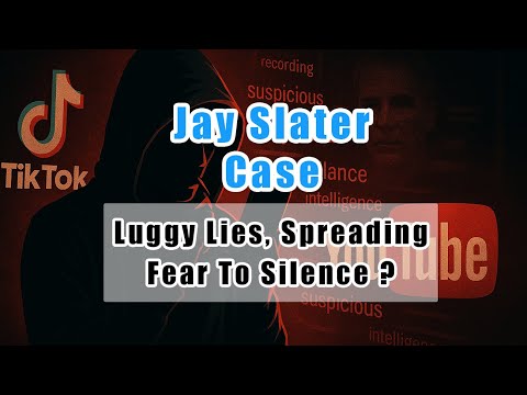 Jay Slater: Is Luggy Lying and Spreading Fear to Hide the Truth?