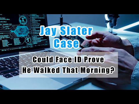 Jay Slater: Could Face ID Prove He Walked That Morning?