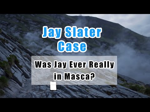 Jay Slater: Was Jay Ever Really in Masca?