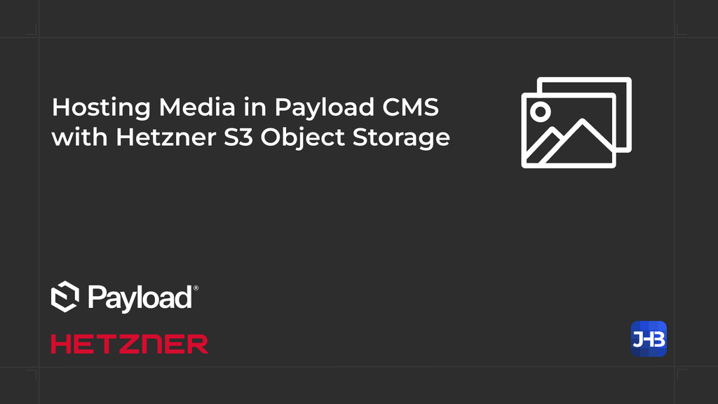 Grafic about hosting media in Payload CMS with Hetzner S3 Object Storage, featuring the logos of Payload, Hetzner, and JHB.