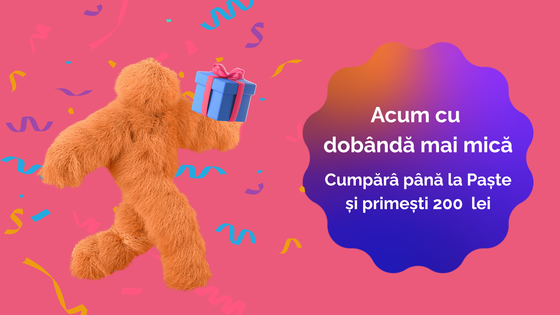 Am redus dobânda și îți oferim 200 lei pentru achiziția ta