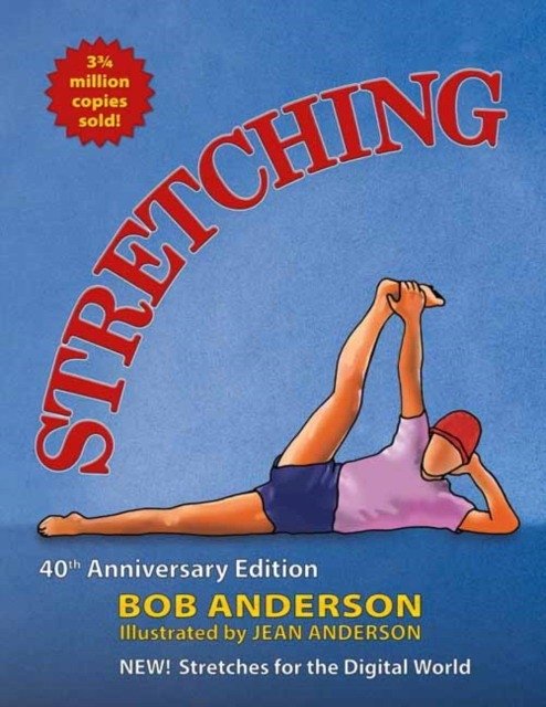 Стретчинг: 40-е юбилейное издание: Растяжка для цифрового мира | Stretching: 40th Anniversary Edition: Stretches for the Digital World
