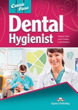 Career Paths: Dental Hygienist. Student's Book with Digibook Application (Includes Audio & Video) | Career Paths: Dental Hygienist Student's Book